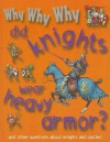 Why Why Why Did Knights Wear Heavy Armor? - Mason Crest Publishers