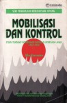 Mobilisasi dan Kontrol: Studi tentang Perubahan Sosial di Pedesaan Jawa, 1942-1945 - Aiko Kurasawa, Hermawan Sulistyo