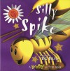 Silly Spike: A Busybugz Glitter Book - Sue Harris