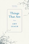 Things That Are: Essays - Amy Leach