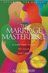 The Marriage Masterpiece: A Bold New Vision for Your Marriage - Al Janssen