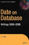 Date on Database: Writings 2000-2006 - C.J. Date