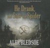 He Drank, and Saw the Spider: An Eddie Lacrosse Novel - Alex Bledsoe