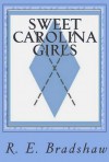 Sweet Carolina Girls - R.E. Bradshaw