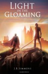 Light in the Gloaming (Book One) - J.B. Simmons