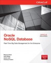 Oracle NoSQL Database: Real-Time Big Data Management for the Enterprise - Maqsood Alam, Aalok Muley, Chaitanya Kadaru, Ashok Joshi