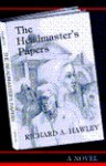 The Headmaster's Papers: A Novel - Richard A. Hawley