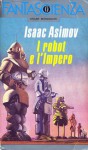 I robot e l'impero (Robot, #5) - Isaac Asimov, Piero Anselmi