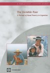 The Invisible Poor: A Portrait of Rural Poverty in Argentina - World Bank Publications, Dorte Verner