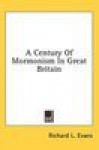 A Century of " Mormonism " in Great Britain - Richard L. Evans