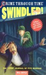 Crime Through Time #1: Swindled!: The 1906 Journal of Fitz Morgan (Crime Through Time, No. 1) - Bill Doyle