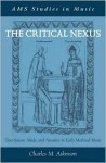 The Critical Nexus: Tone-System, Mode, and Notation in Early Medieval Music (Ams Studies in Music) - Charles M. Atkinson