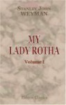 My Lady Rotha: A Romance. Volume 1 - Stanley John Weyman