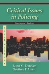 Critical Issues in Policing: Contemporary Readings - Roger G. Dunham, Geoffrey P. Alpert