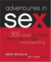 Adventures in Sex: 365 Ways to Make Every Day & Night More Exciting - Mark Bricklin