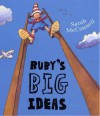 Ruby's Big Ideas - Sarah McConnell
