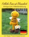 Fröhliche Biene mit Blumenkorb Amigurumi Häkelanleitung (Große Puppen zum Liebhaben) (German Edition) - Sayjai, Sayjai Thawornsupacharoen