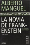 La Novia de Frankenstein - Alberto Manguel