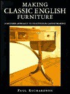 Making Classic English Furniture: A Modern Approach to Traditional Cabinetmaking - Paul Richardson