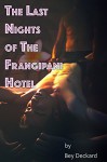 The Last Nights of The Frangipani Hotel - Bey Deckard
