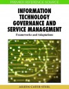 Information Technology Governance and Service Management: Frameworks and Adaptations - Aileen Cater-steel