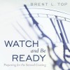 Watch and Be Ready: Preparing for the Second Coming - Brent L. Top