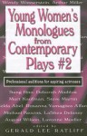 Young Women's Monologues from Contemporary Plays #2: More Professional Auditions for Aspiring Actresses: 2 - Gerald Lee Ratliff