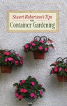 Stuart Robertson's Tips on Container Gardening - Stuart Robertson