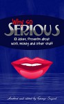 Why so Serious: 101 Jokes, Proverbs about work, money and other stuff - George Sugard, George Zach