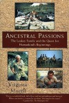 Ancestral Passions: The Leakey Family and the Quest for Humankind's Beginnings - Virginia Morell