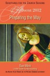 Preparing the Way: An Advent Study Based on the Revised Common Lectionary - Sue Mink, Nan Duerling