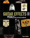 Guitar Effects Pedals the Practical Handbook Book/CD - Dave Hunter