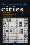 The Poetics of Cities: Designing Neighborhoods That Work - Mike Greenberg