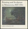 Painting and Sculpture in Minnesota, 1820-1914 - Rena Neumann Coen