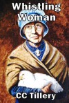 Whistling Woman (Appalachian Journey) (Volume 1) - CC Tillery, Caitlyn Hunter, Christy Tillery French