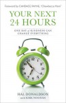 Your Next 24 Hours: One Day of Kindness Can Change Everything - Hal Donaldson, Kirk Noonan, Candace Payne