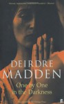 One by One in the Darkness - Deirdre Madden