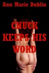 Chuck Keeps His Word - Ann Marie Dublin