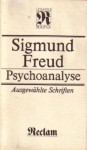 Psychoanalyse - Ausgewählte Schriften - Sigmund Freud