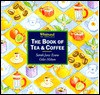 The Book of Tea & Coffee - Sarah Jane Evans, Giles Hilton