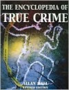 The Encyclopedia of True Crime - Allan Hall