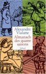 Almanach Des Quatre Saisons - Alexandre Vialatte, Ferny Besson