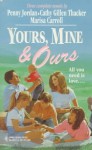 Yours, Mine & Ours - Penny Jordan, Cathy Gillen Thacker, Marisa Carroll