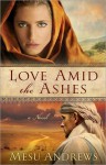 Love Amid The Ashes (Treasure Of His Love, #1) - Mesu Andrews