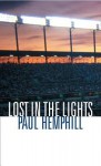 Lost in the Lights: Sports, Dreams, and Life - Paul Hemphill