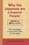 Why the Japanese are a Superior People!: The Advantages of Using Both Sides of Your Brain! - Boyé Lafayette de Mente