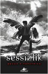 Sessizlik - Becca Fitzpatrick, Sevinç Tezcan Yanar