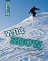 Wild Snow: Skiing and Snowboarding - Neil Champion