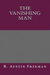 The Vanishing Man - R. Austin Freeman