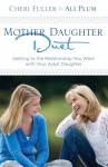 Mother-Daughter Duet: Getting to the Relationship You Want with Your Adult Daughter - Cheri Fuller, Ali D. Plum